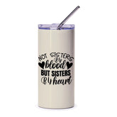Not Sisters By Blood Tumbler, Sisters By Heart Tumbler, Best Friend Gift, Sister Gift, Sister in Law, Funny Saying, Coffee Tumbler - Tawshia